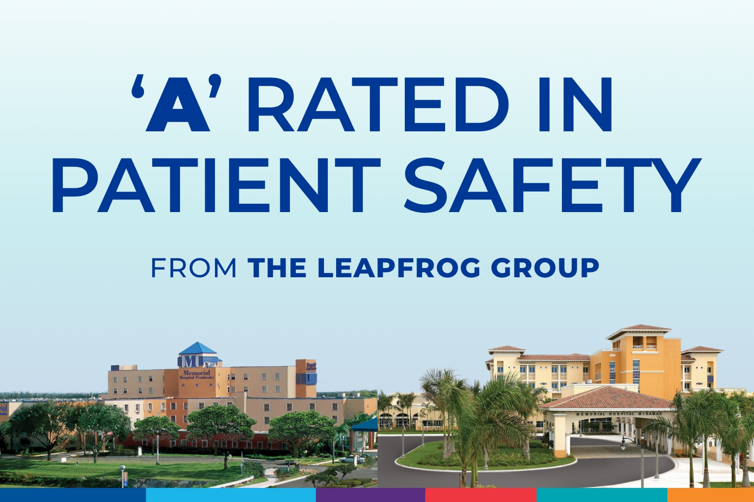 'A' Rated in Patient Safety from the Leapfrog Group, Memorial Hospital Pembroke and Memorial Hospital Miramar